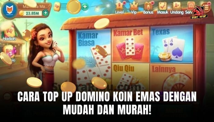 Cara Top Up Domino Koin Emas Dengan Mudah Dan Murah!