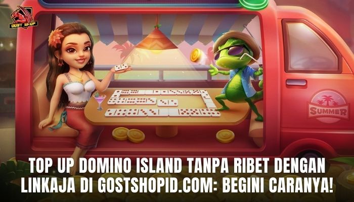 Top Up Domino Island Tanpa Ribet Dengan LinkAja Di Gostshopid.com: Begini Caranya!